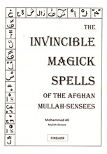 THE INVINCIBLE MAGICK SPELLS OF THE AFGHAN MULLAH-SENSEES By M. Ali